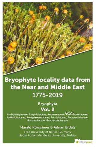 Bryophyte Locality Data From The Near and Middle East 1775-2019 Bryophyta Vol. 2