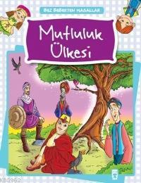 Mutluluk Ülkesi; Bez Bebekten Masallar, 5+ Yaş