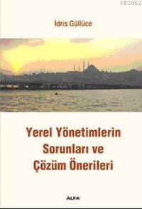 Yerel Yönetimlerin Sorunları ve Çözüm Önerileri