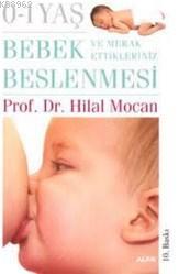 Bebek Beslenmesi ve Merak Ettikleriniz (0-1 Yaş); Yeni Annelerin Başucu Kitabı