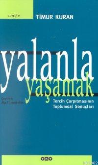 Yalanla Yaşamak; Tercih Çarpıtmasının Toplumsal Sonuçları