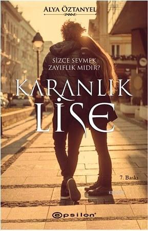 Karanlık Lise; Sizce Sevmek Zayıflık mıdır?