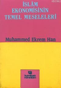 İslâm Ekonomisinin Temel Meseleleri