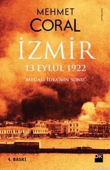 İzmir - 13 eylül 1922; Megalı İdean'nın Sonu