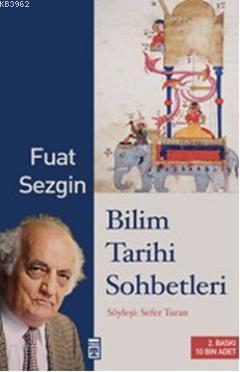 Bilim Tarihi Sohbetleri; Söyleşi: Sefer Turan