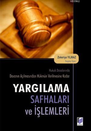 Yargılama Safhaları ve İşlemleri; Hukuk Davalarında - Davanın Açılmasından Hükmün Verilmesine Kadar