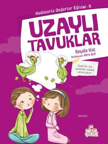 Uzaylı Tavuklar; Hadislerle Değerler Eğitimi - 9