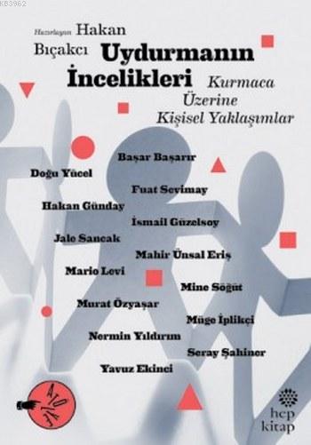 Uydurmanın İncelikleri; Kurmaca Üzerine Kişisel Yaklaşımlar