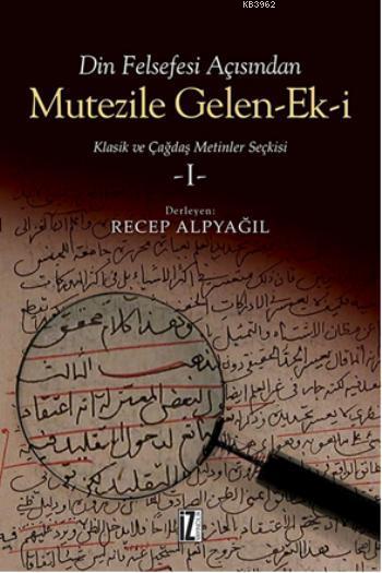 Mutezile Gelen-ek-i 1; Klasik ve Çağdaş Metinler Seçkisi