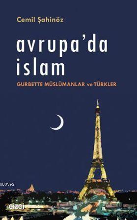 Avrupa'da İslam; Gurbette Müslümanlar ve Türkler