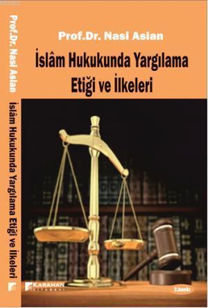İslam Hukukunda Yargılama Etiği ve İlkeleri
