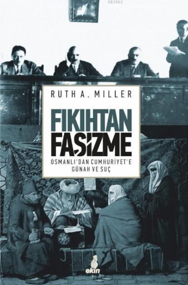 Fıkıhtan Faşizme; Osmanlı'dan Cumhuriyet'e Günah ve Suç