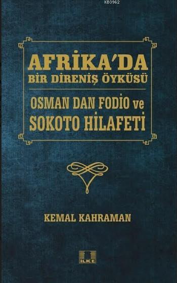 Afrika'da Bir Direniş Öyküsü; Osman Dan Fodio ve Sokoto Hilafeti