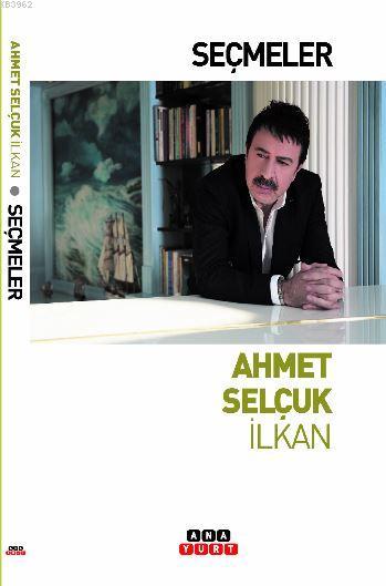 Seçmeler / Ahmet Selçuk İlkan