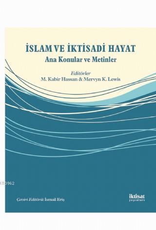 İslam ve İktisadi Hayat - Ana Konular ve Metinler