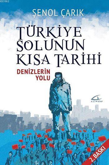 Türkiye Solunun Kısa Tarihi; Denizlerin Yolu