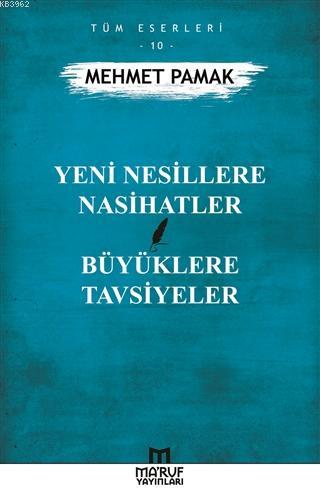 Yeni Nesillere Nasihatler Büyüklere Tavsiyeler; Tüm Eserleri 10