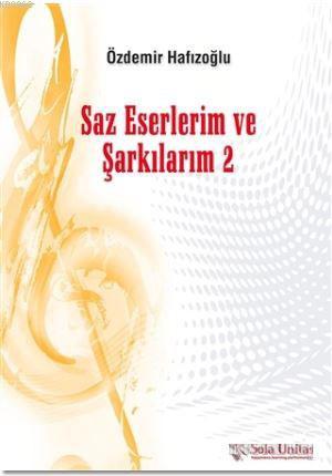 Saz Eserlerim ve Şarkılarım 2