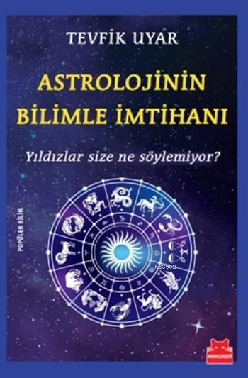 Astrolojinin Bilimle İmtihanı; Yıldızlar Size Ne Söylemiyor?