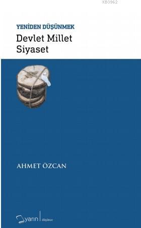 Devlet Millet Siyaset - Yeniden Düşünmek