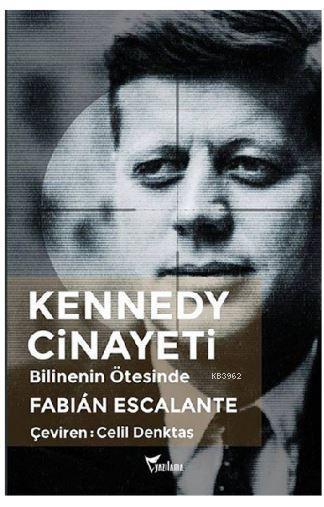 Kennedy Cinayeti; Bilinenin Ötesinde