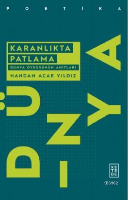 Karanlıkta Patlama; Dünya Öyküsünün Anıtları