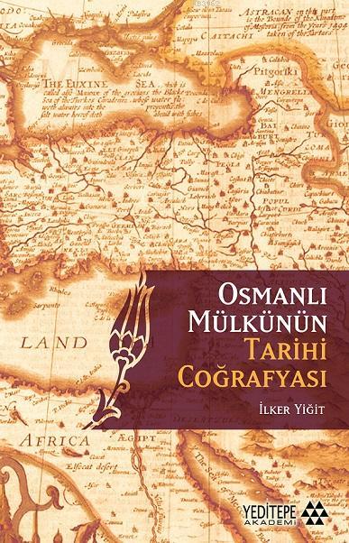 Osmanlı Mülkünün Tarihi Çoğrafyası