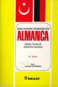 Kendi Kendine Öğrenmek İçin Almanca; Esaslı ve Kolay Öğretim Metodu