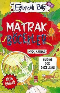 Matrak Böcekler; Eğlenceli Bilim, +10 Yaş