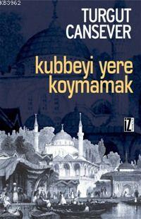 Kubbeyi Yere Koymamak