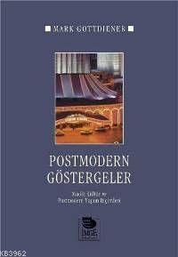 Postmodern Göstergeler - Maddi Kültür ve Postmodern Yaşam Biçimleri