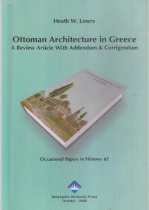 Ottoman Architecture in Greece; A review Article With Addendum & Corrigendum