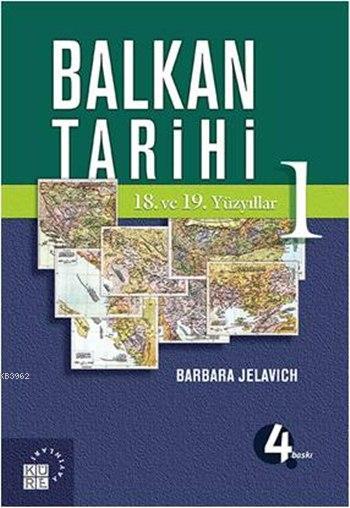 Balkan Tarihi 1; 18. ve 19. Yüzyıllar