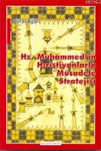 Hz. Muhammedin Hıristiyanlarla Mücadele Stratejisi