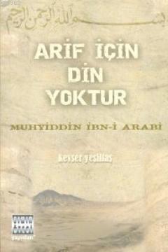 Arif İçin Din Yoktur