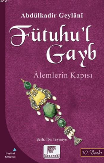 Fütuhu'l Gayb; Alemlerin Kapısı