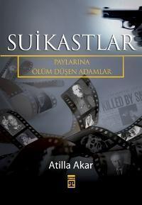 Suikastlar; Paylarına Ölüm Düşen Adamlar