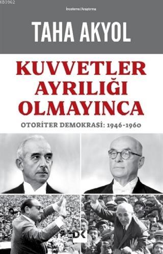Kuvvetler Ayrılığı Olmayınca; Otoriter Demokrasi: 1946-1960