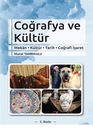 Coğrafya ve Kültür Mekan-Kültür-Tarih-Coğrafi İşaret