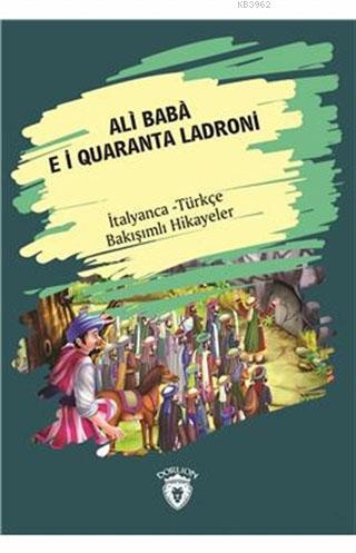 Ali Baba E I Quaranta Ladroni (Ali Baba ve Kırk Haramiler); İtalyanca - Türkçe Bakışımlı Hikayeler