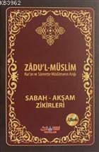 Zadu'l-Müslim; Sabah - Akşam Dua ve Zikirleri