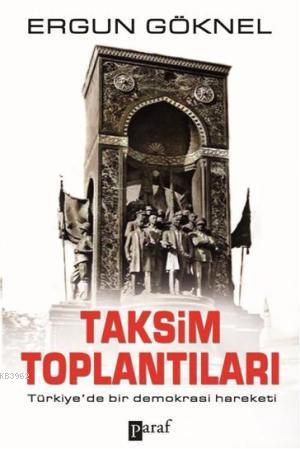 Taksim Toplantıları; Türkiye'de Bir Demokrasi Hareketi