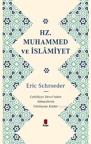 Hz. Muhammed ve İslamiyet; Cahiliye Devri'nden Abbasilerin Yıkılışına Kadar