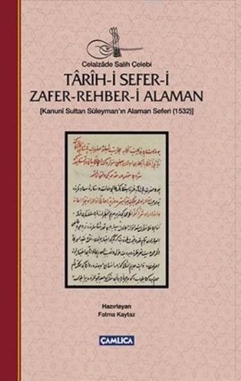 Tarih-i Sefer-i Zafer Rehber-i Alaman (Ciltli); Kanuni Sultan Süleyman'ın Alaman Seferi-1532