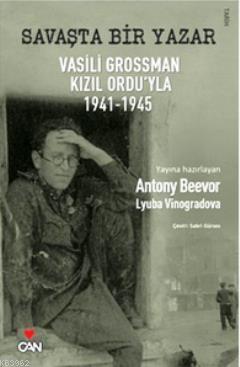 Savaşta Bir Yazar; Vasili Grossman Kızıl Ordu'yla 1941-1945