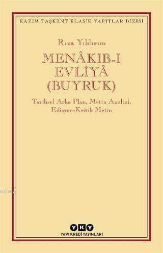 Menakıb-ı Evliya (Buyruk); Tarihsel Arka Plan, Metin Analizi, Edisyon - Kritik Metin
