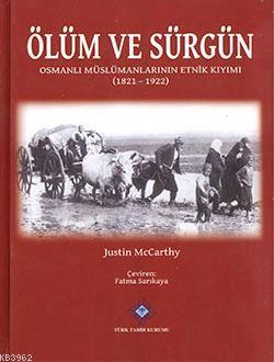 Ölüm ve Sürgün; Osmanlı Müslümanlarının Etnik Kıyımı 1821-1922