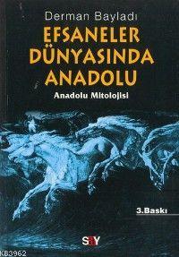 Efsaneler Dünyasında Anadolu; Anadolu Mitolojisi