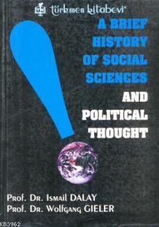A Brief History Of Social Sciences and Political Thought