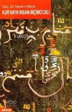  Kuranın İnsan Biçimci Dili | Kuranın İnsan Biçimci Dili | Nadim Macit | Beyan Yayınları | 9789754731514 